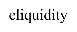 ELIQUIDITY