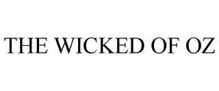 THE WICKED OF OZ