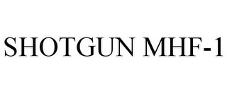 SHOTGUN MHF-1