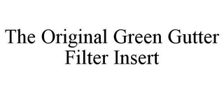 THE ORIGINAL GREEN GUTTER FILTER INSERT