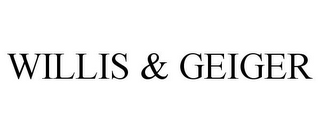 WILLIS & GEIGER