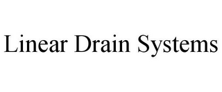 LINEAR DRAIN SYSTEMS