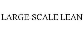 LARGE-SCALE LEAN