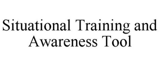 SITUATIONAL TRAINING AND AWARENESS TOOL