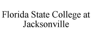 FLORIDA STATE COLLEGE AT JACKSONVILLE