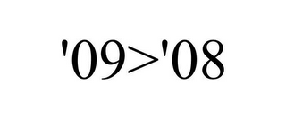 '09>'08