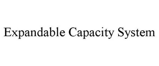 EXPANDABLE CAPACITY SYSTEM