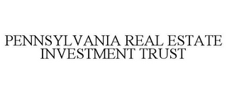 PENNSYLVANIA REAL ESTATE INVESTMENT TRUST