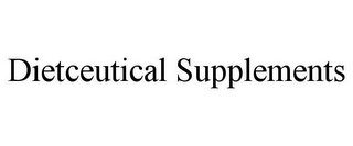 DIETCEUTICAL SUPPLEMENTS