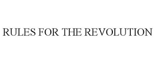 RULES FOR THE REVOLUTION