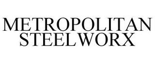 METROPOLITAN STEELWORX
