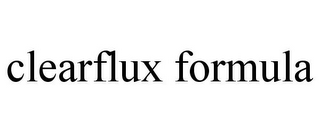 CLEARFLUX FORMULA