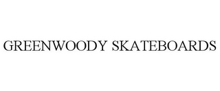 GREENWOODY SKATEBOARDS