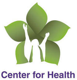 CENTER FOR HEALTH