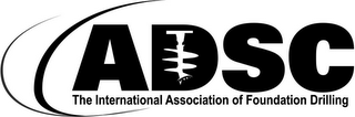 ADSC THE INTERNATIONAL ASSOCIATION OF FOUNDATION DRILLING