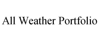 ALL WEATHER PORTFOLIO