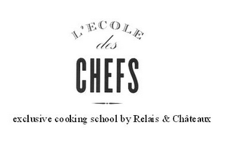 L'ECOLE DES CHEFS EXCLUSIVE COOKING SCHOOL BY RELAIS & CHATEAUX