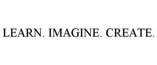 LEARN. IMAGINE. CREATE.