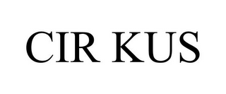 CIR KUS
