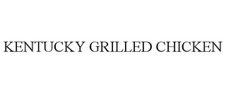 KENTUCKY GRILLED CHICKEN