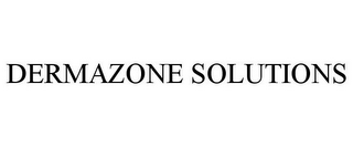 DERMAZONE SOLUTIONS