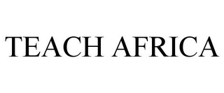 TEACH AFRICA