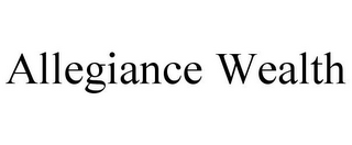 ALLEGIANCE WEALTH