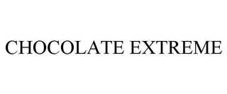 CHOCOLATE EXTREME