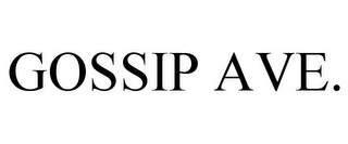 GOSSIP AVE.