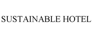 SUSTAINABLE HOTEL