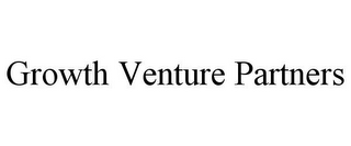 GROWTH VENTURE PARTNERS