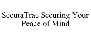 SECURATRAC SECURING YOUR PEACE OF MIND