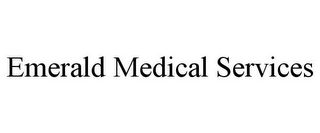 EMERALD MEDICAL SERVICES