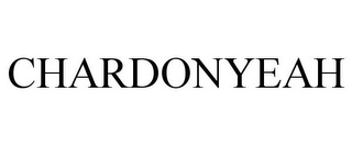 CHARDONYEAH