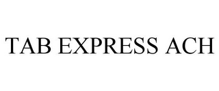 TAB EXPRESS ACH