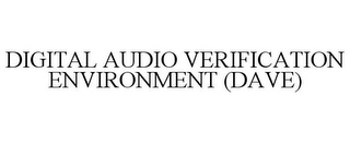 DIGITAL AUDIO VERIFICATION ENVIRONMENT (DAVE)