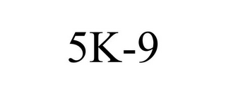 5K-9