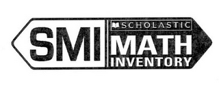 SMI SCHOLASTIC MATH INVENTORY