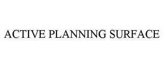 ACTIVE PLANNING SERVICE