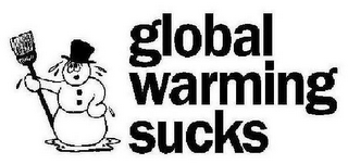 GLOBAL WARMING SUCKS