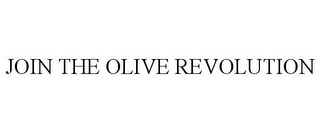 JOIN THE OLIVE REVOLUTION