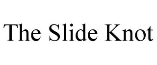 THE SLIDE KNOT