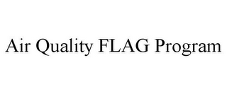 AIR QUALITY FLAG PROGRAM