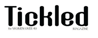 TICKLED MAGAZINE FOR WOMEN OVER 40