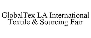 GLOBALTEX LA INTERNATIONAL TEXTILE & SOURCING FAIR