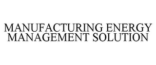 MANUFACTURING ENERGY MANAGEMENT SOLUTION