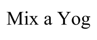 MIX A YOG