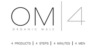 OM 4 ORGANIC MALE 4 PRODUCTS 4 STEPS 4 MINUTES 4 MEN