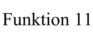 FUNKTION 11