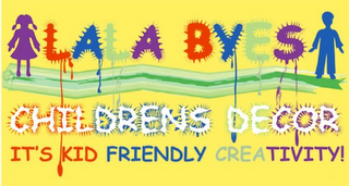 LALA BYES CHILDRENS DECOR IT'S KID FRIENDLY CREATIVITY!